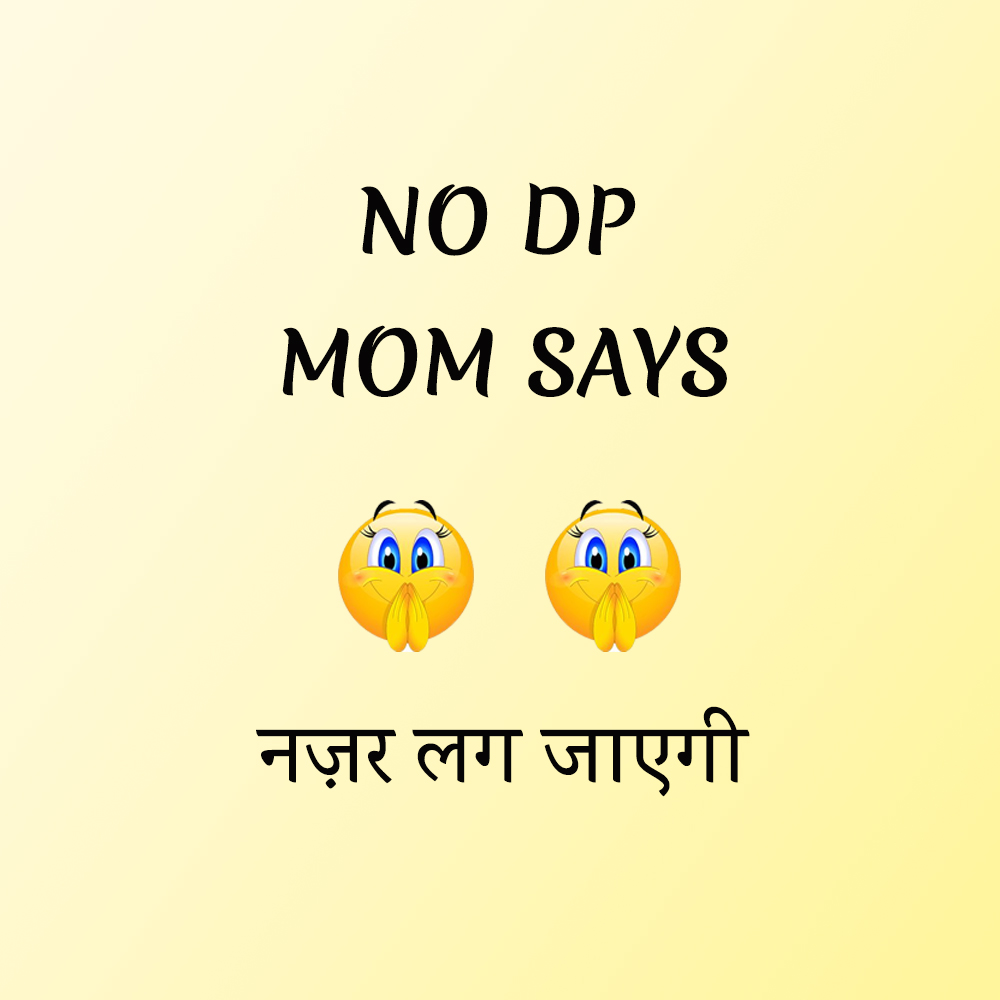 Mom Says No Dp